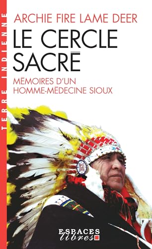 Le Cercle sacré (Espaces Libres - Terre Indienne): Mémoires d'un homme-médecine sioux von ALBIN MICHEL