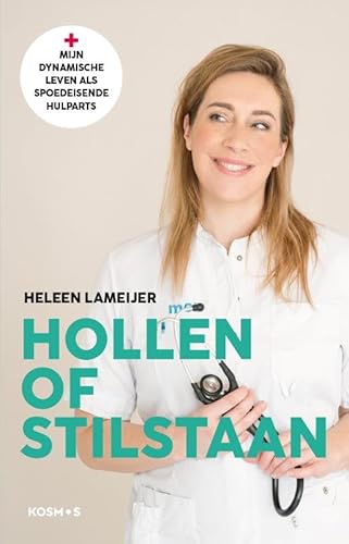 Hollen of stilstaan: Mijn dynamische leven als spoedeisende hulp arts von Kosmos Uitgevers