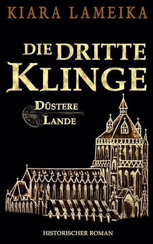 Die dritte Klinge: 3. Band der Mittelalterreihe "Düstere Lande" von BoD – Books on Demand