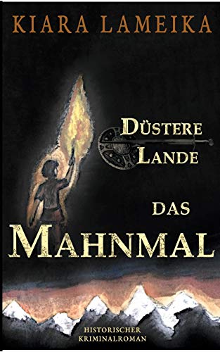 Düstere Lande: Das Mahnmal: 1. Band der Mittelalterreihe "Düstere Lande"