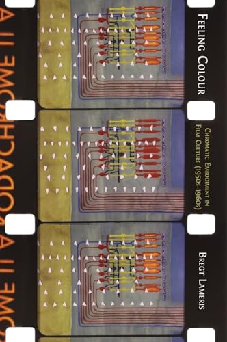 Feeling Colour: Chromatic Embodiment in Film Culture, 1950s-1960s von Open Book Publishers