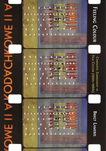 Feeling Colour: Chromatic Embodiment in Film Culture, 1950s-1960s von Open Book Publishers
