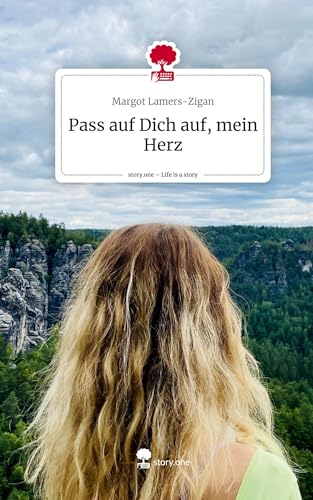 Pass auf Dich auf, mein Herz. Life is a Story - story.one von story.one publishing
