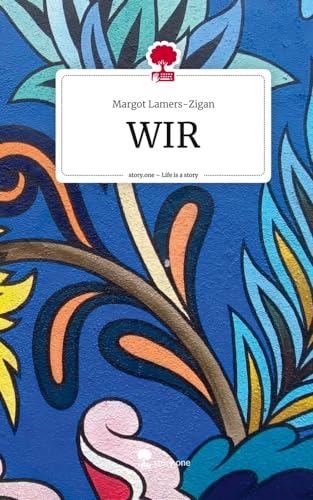 WIR. Life is a Story - story.one von story.one publishing