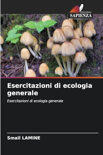 Esercitazioni di ecologia generale: Esercitazioni di ecologia generale von Edizioni Sapienza