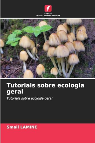 Tutoriais sobre ecologia geral: Tutoriais sobre ecologia geral von Edições Nosso Conhecimento