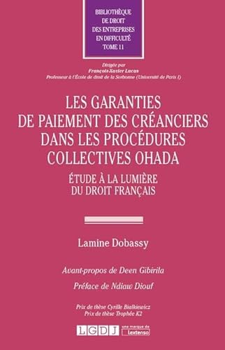 Les garanties de paiement des créanciers dans les procédures collectives OHADA. Tome 11: Etude à la lumière du droit français von LGDJ