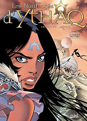 Les Naufragés d'Ythaq - Fourreau T7 gratuit + 8 + 9: Tome 7, La marque des Ythes ; Tome 8, Le miroir des mensonges ; Tome 9, L'impossible vérité