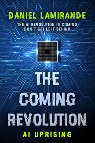 The Coming Revolution: AI Uprising von Library and Archives Canada