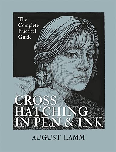 Crosshatching in Pen & Ink: The Complete Practical Guide von Ilex