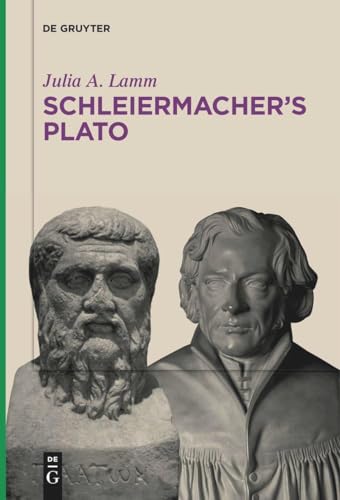 Schleiermacher’s Plato Schleiermacher’s Plato