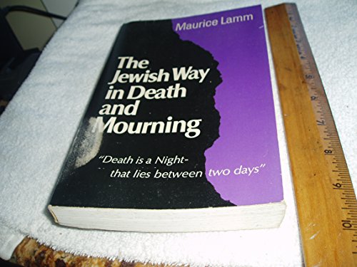 The Jewish Way in Death and Mourning The Jewish Way in Death and Mourning