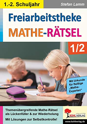 Freiarbeitstheke Mathe-Rätsel / Klasse 1-2: Themenübergreifende Mathe-Rätsel als Lückenfüller und zur Wiederholung