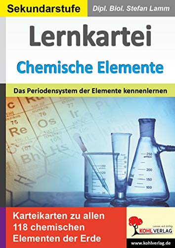 Lernkartei Chemische Elemente: Das Periodensystem der Elemente kennenlernen von Kohl Verlag