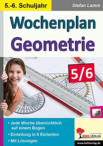 Wochenplan Geometrie / Klasse 5-6: Kopiervorlagen in drei Niveaustufen für das 5.-6. Schuljahr von KOHL VERLAG Der Verlag mit dem Baum