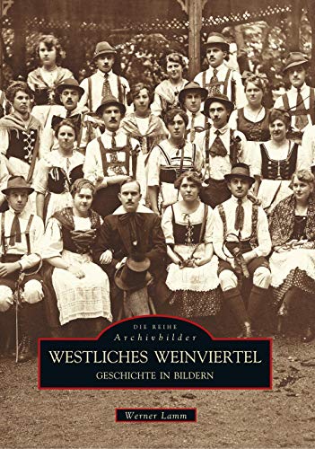Westliches Weinviertel: Geschichte in Bildern