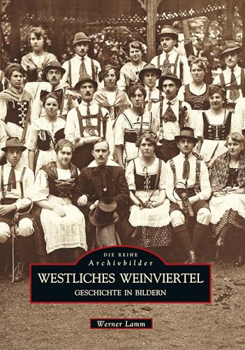 Westliches Weinviertel: Geschichte in Bildern