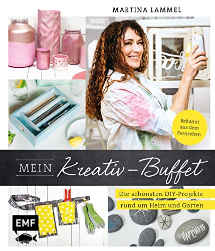 Mein Kreativ-Buffet: Die schönsten DIY-Projekte rund um Heim und Garten aus der TV-Sendung Mein Kreativ-Buffet: Die schönsten DIY-Projekte rund um Heim und Garten aus der TV-Sendung von Edition Michael Fischer