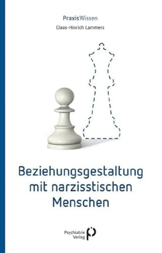 Beziehungsgestaltung mit narzisstischen Menschen (Praxiswissen) von Psychiatrie-Verlag GmbH