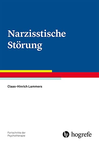 Narzisstische Störung (Fortschritte der Psychotherapie) von Hogrefe Verlag