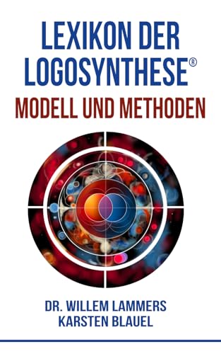 Lexikon der Logosynthese®: Modell und Methoden von Independently published