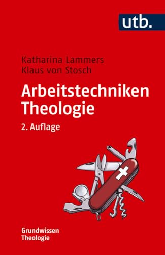 Arbeitstechniken Theologie (Grundwissen Theologie) von UTB GmbH