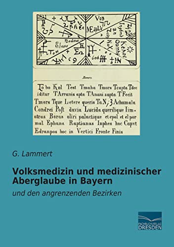 Volksmedizin und medizinischer Aberglaube in Bayern: und den angrenzenden Bezirken von Fachbuchverlag-Dresden