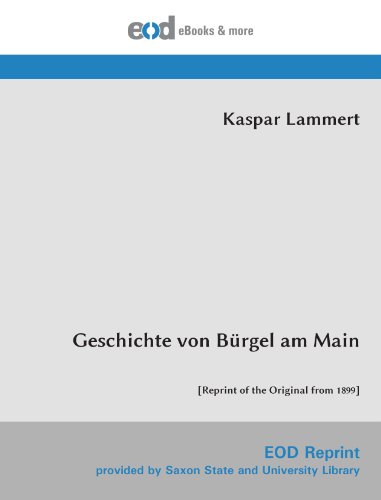 Geschichte von Bürgel am Main: [Reprint of the Original from 1899] von EOD Network