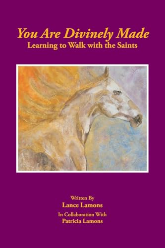 You are Divinely Made: Learning to Walk with the Saints von AuthorHouse