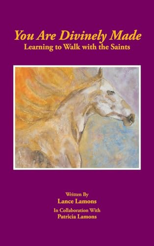 You are Divinely Made: Learning to Walk with the Saints von AuthorHouse