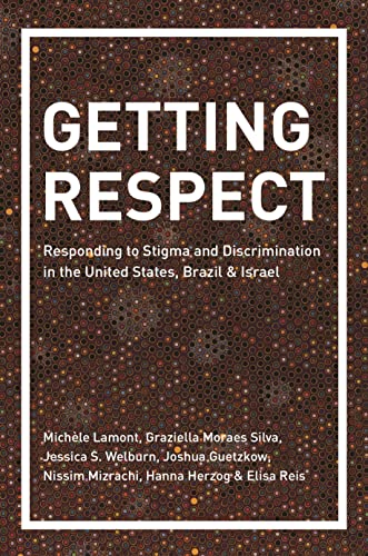 Getting Respect: Responding to Stigma and Discrimination in the United States, Brazil, and Israel von Princeton University Press