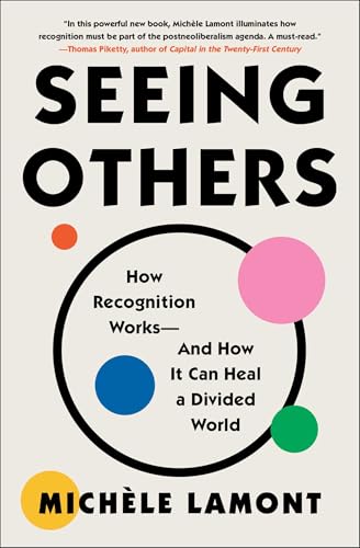 Seeing Others: How Recognition Works—and How It Can Heal a Divided World von One Signal Publishers