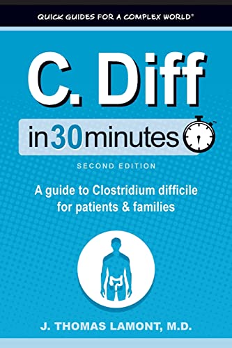 C. Diff In 30 Minutes: A Guide to Clostridium Difficile for Patients and Families von In 30 Minutes Guides