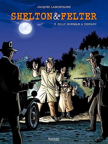 Shelton et Felter T03: Billy Bowman a disparu Shelton et Felter T03: Billy Bowman a disparu von KENNES EDITIONS