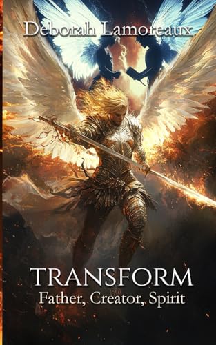 Transform (Father, Creator, Spirit, Band 2) von Winged Publications