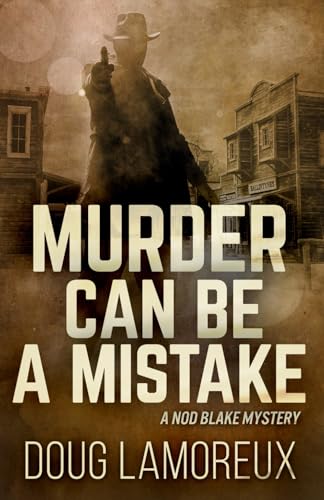 Murder Can Be A Mistake (Nod Blake Mysteries, Band 3)