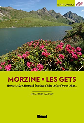 Morzine - Les Gets (3e ed): Morzine, Les Gets, Montriond, Saint-Jean-d'Aulps, La Côte d'Arbroz, Le Biot