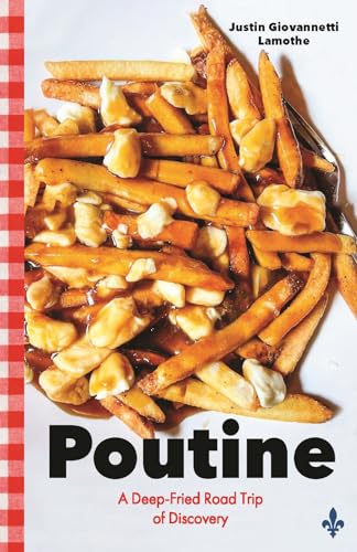 Poutine: A Deep-Fried Road Trip of Discovery von Douglas & McIntyre