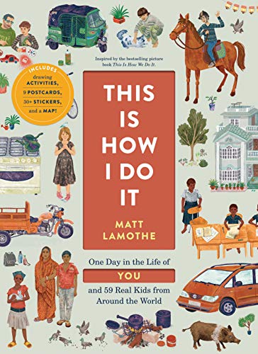 This Is How I Do It: One Day in the Life of You and 59 Real Kids from Around the World: 1