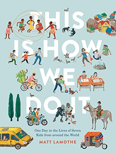This Is How We Do It (international pb): One Day in the Lives of Seven Kids from around the World von Chronicle Books