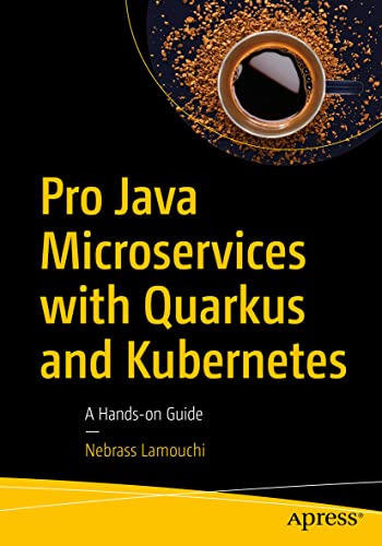 Pro Java Microservices with Quarkus and Kubernetes: A Hands-on Guide von Apress
