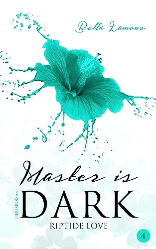 Master is dark 4 Riptide Love: Liebesroman von Createspace Independent Publishing Platform