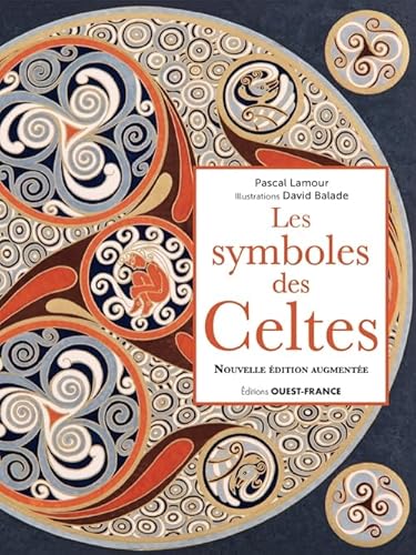 Les symboles des Celtes, nouvelle édition augmentée: La mémoire en migration von OUEST FRANCE