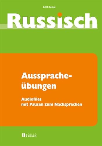 Russisch für Anfänger Ausspracheübungen: Audiofiles mit Pausen zum Nachsprechen von Berger, Ferdinand Verlag