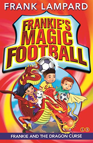Frankie and the Dragon Curse: Book 7 (Frankie's Magic Football)