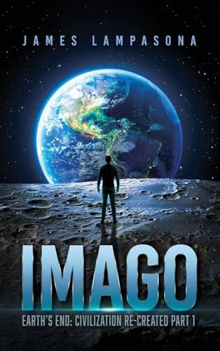 Imago: Earth's End: Civilization Re-Created Part 1