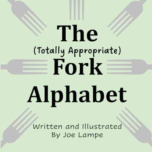 The Totally Appropriate Fork Alphabet (Definitely Not Dirty Word Books) von Independently published