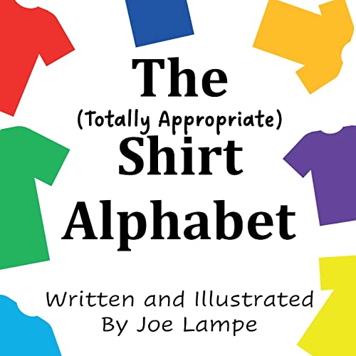 The Totally Appropriate Shirt Alphabet (Definitely Not Dirty Word Books) von IngramSpark