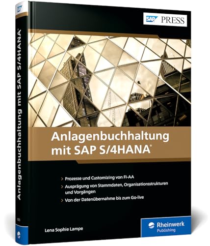Anlagenbuchhaltung mit SAP S/4HANA: Ihr Wegweiser für FI-AA: Das neue Handbuch zur Anlagenbuchhaltung (SAP PRESS)
