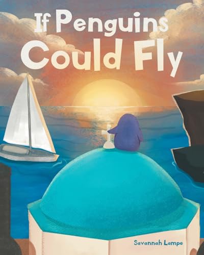 If Penguins Could Fly von Christian Faith Publishing